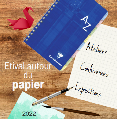 Étival autour du papier : ateliers, conférences et expositions qui retrace l'histoire entre la cité stivalienne et le papier