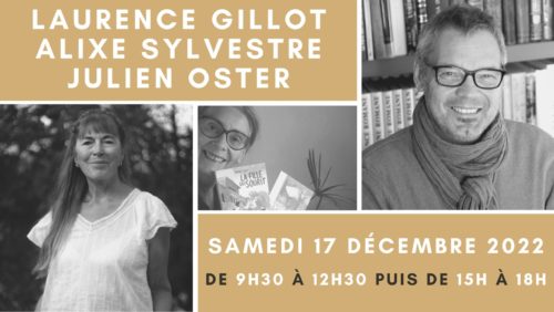 Dédicaces Laurence Gillot, Alixe Sylvestre & Julien Oster