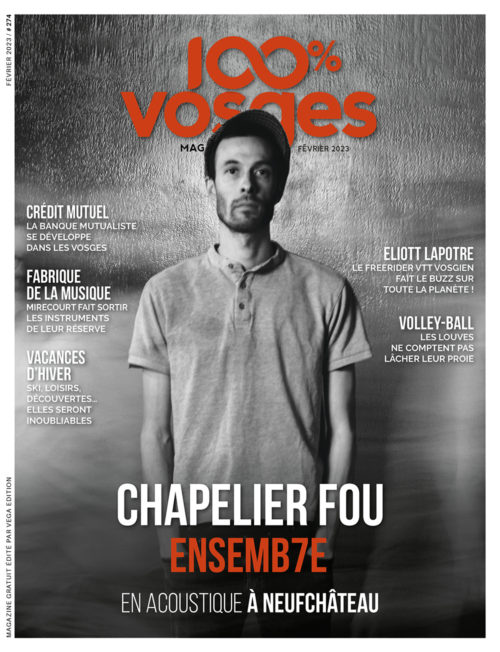 Magazine 100% Vosges : le numéro de février 2023 à retrouver dès mardi 31 janvier