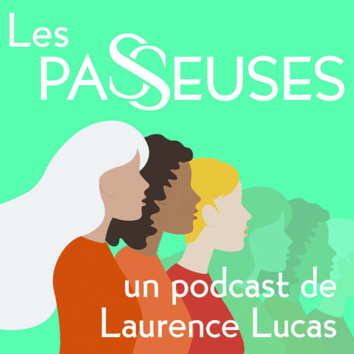 Podcast de Laurence Lucas Les passeuses