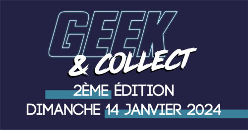 Geek & Collect 2ème édition