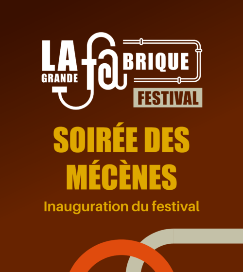 SOIRÉE DES MÉCÈNES – Festival La Grande Fa’Brique