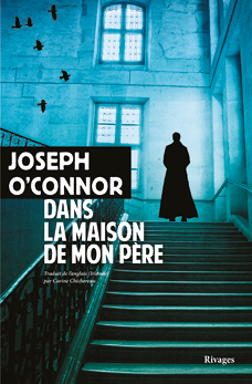 Couverture du roman dans la maison de mon père de Joseph O'connor