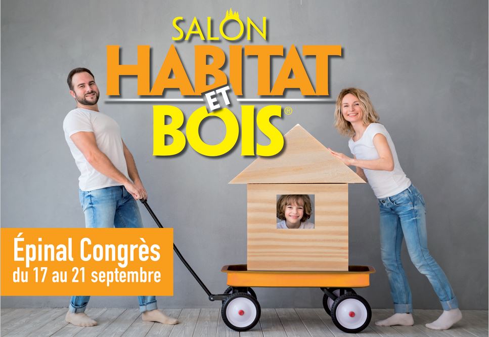 Salon Habitat et Bois : L’immobilier voit son avenir en bois à Épinal 3• 100% Vosges 100% Vosges